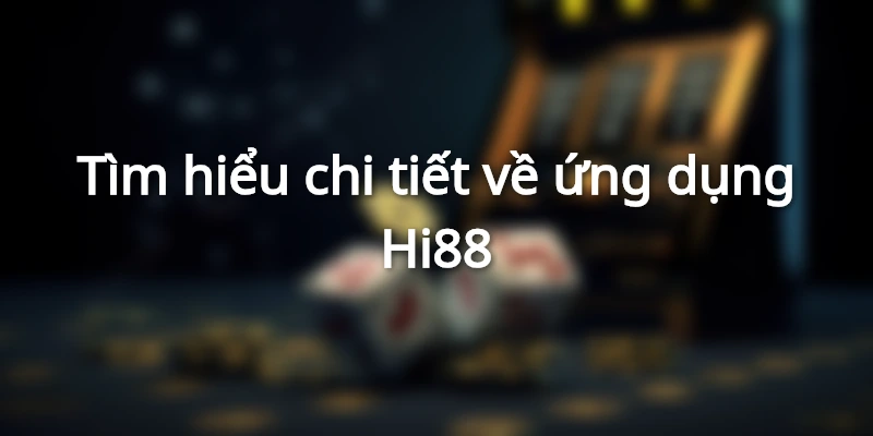 Tìm hiểu chi tiết về ứng dụng tải app