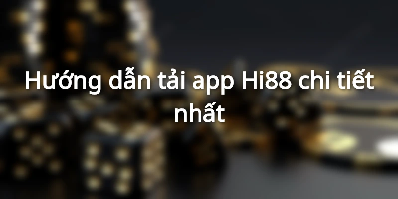 Hướng dẫn tải app chi tiết nhất