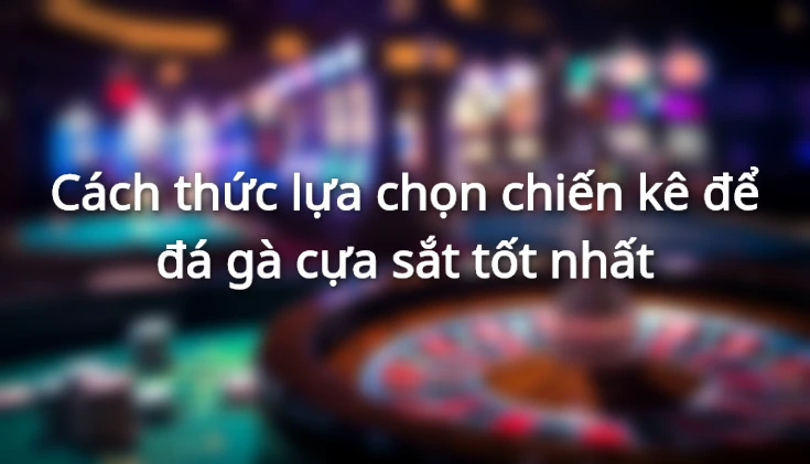 Cách lựa chọn cựa sắt chất lượng trước khi đấu