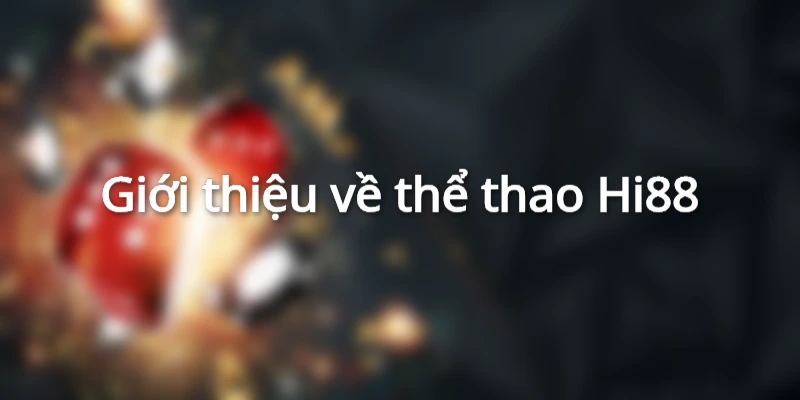 Giới thiệu về thể thao Hi88