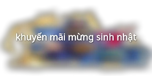 khuyến mãi mừng sinh nhật
