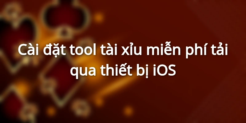 Người chơi không nên cài đặt tool tài xỉu miễn phí tải qua thiết bị iOS
