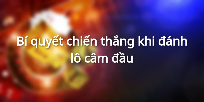 bi-quyet-chien-thang-khi-danh-lo-cam-dau