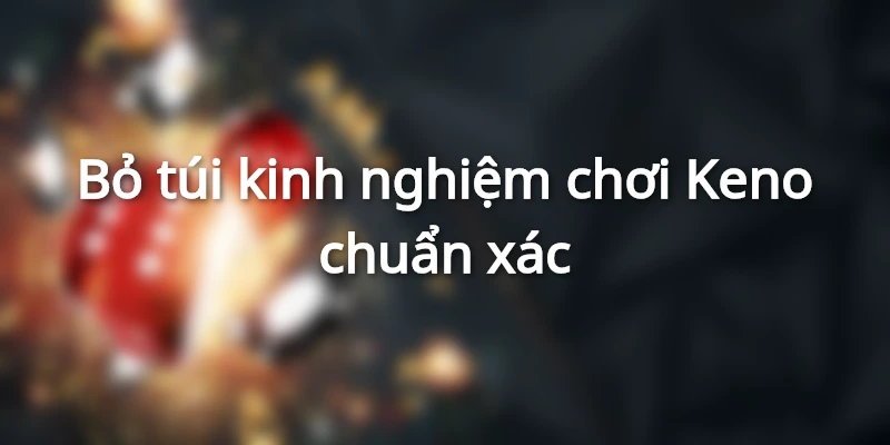 cach-choi-keno-bac-3