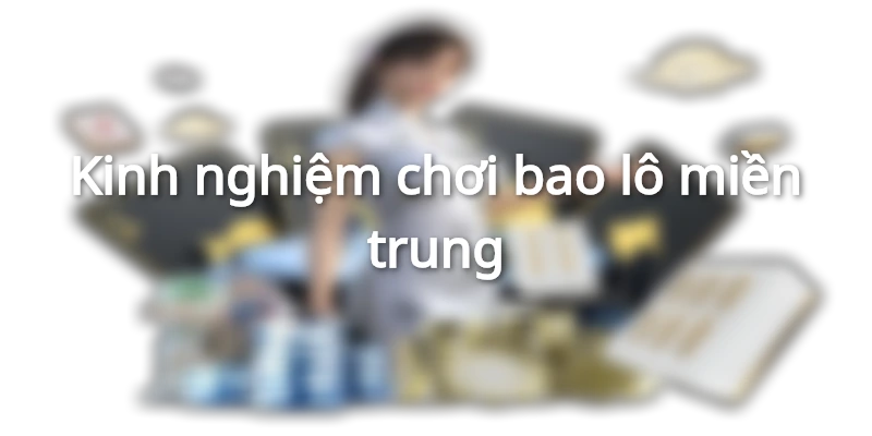 kinh-nghiem-choi-bao-lo-mien-trung