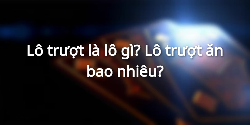 lo-truot-an-bao-nhieu
