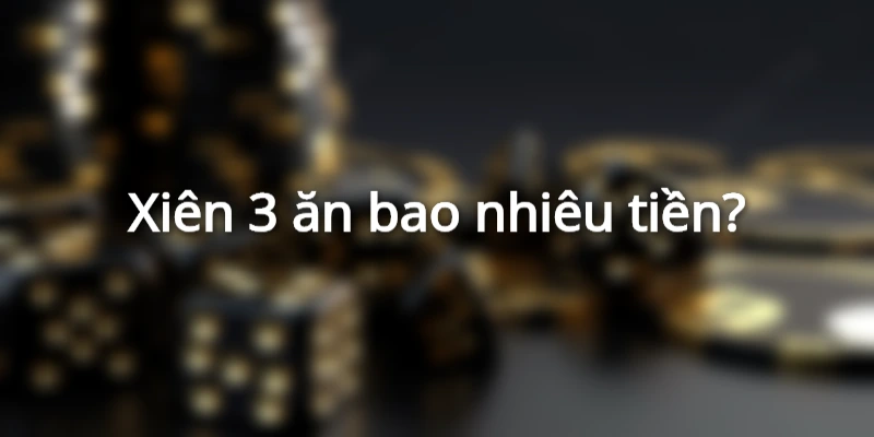 lo-xien-3-an-bao-nhieu