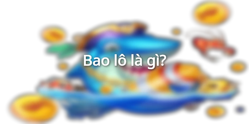 tim-hieu-bao-lo-la-gi