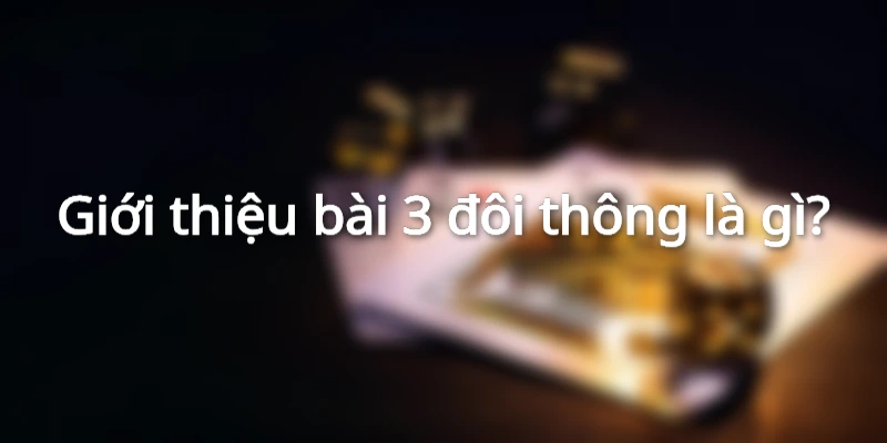 3-doi-thong-la-gi