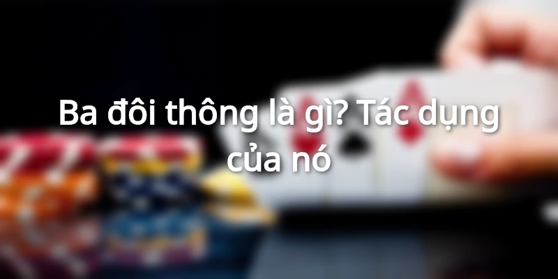 ba-doi-thong-chat-duoc-2