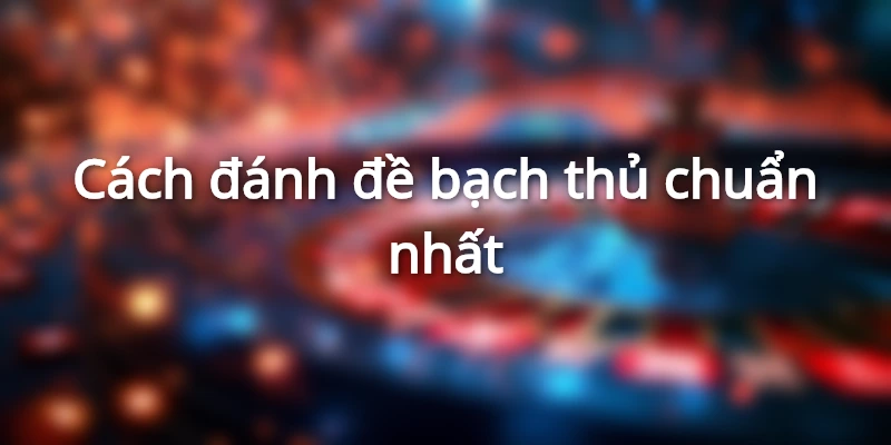 bach-thu-de-la-gi
