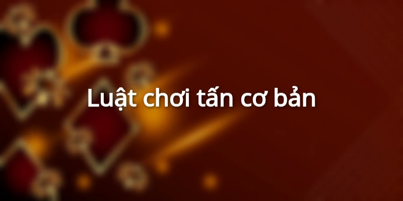 cach-choi-bai-tan