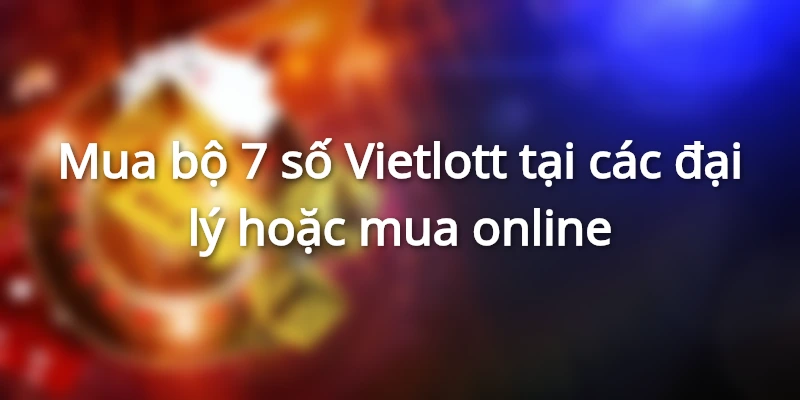 cach-choi-bao-7-vietlott-6-45-tung-buoc