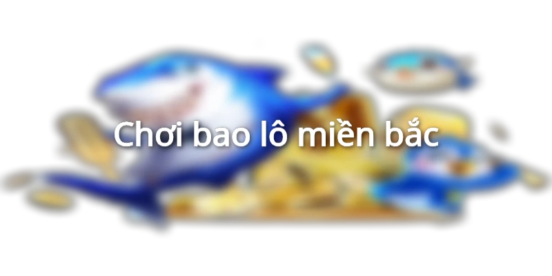 cach-choi-bao-lo-mien-bac