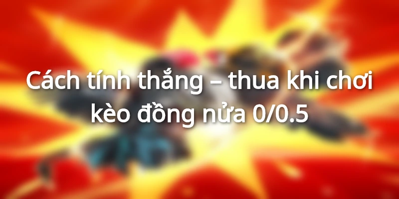 cach-choi-keo-0-0.5