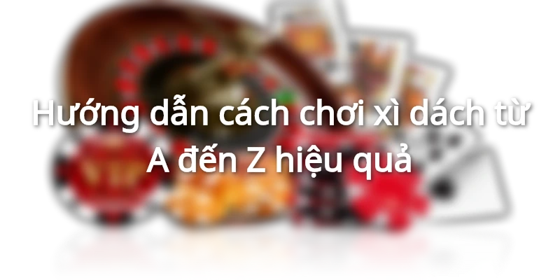 cach-choi-xi-dach