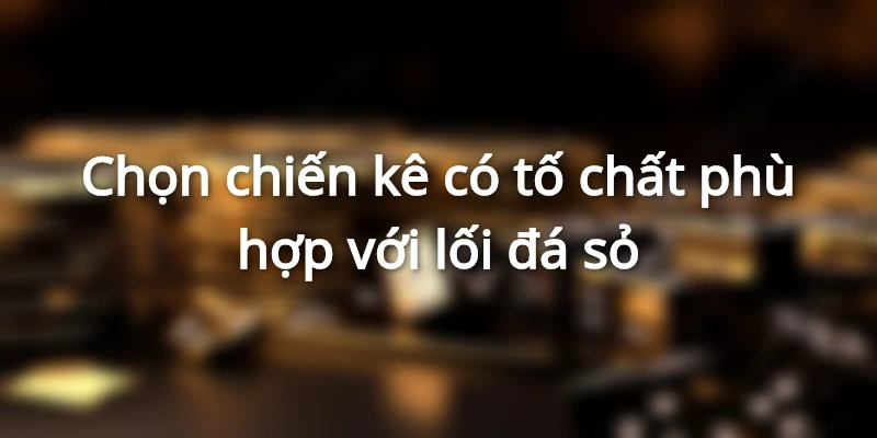 cach-nhan-biet-chien-ke-co-to-chat-phu-hop-voi-loi-da-so