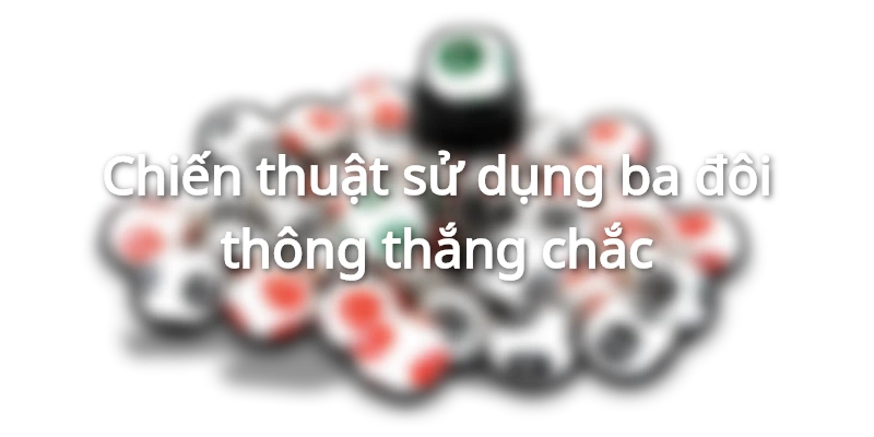 chien-thuat-choi-bai