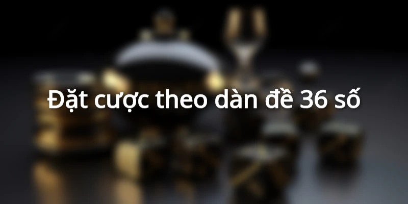 danh-theo-dan-36-so