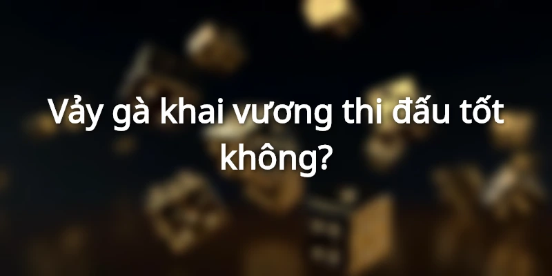 ga-khai-vuong-da-tot-khong