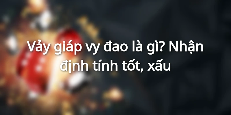 khai-niem-vay-giap-vy-dao