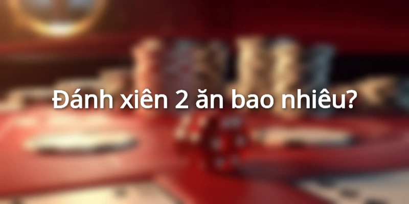 lo-xien-2-an-bao-nhieu