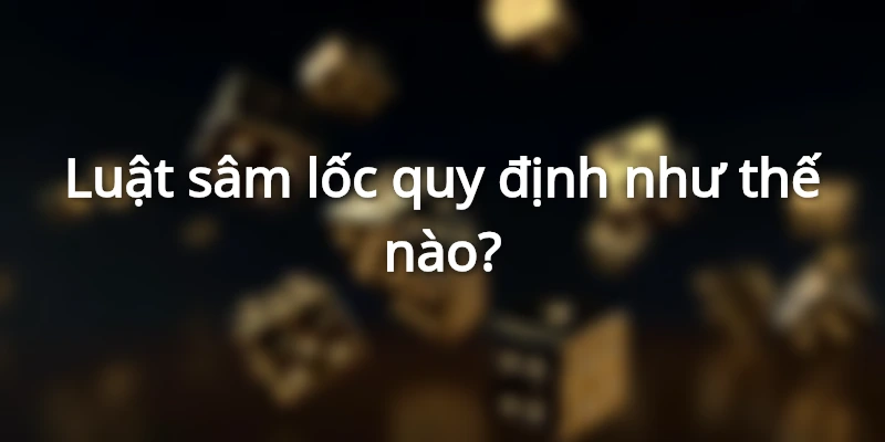 luat-choi-sam-loc
