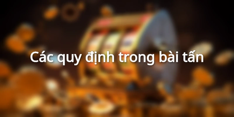 quy-dinh-choi-tan