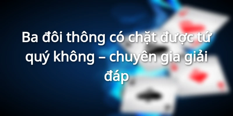tra-loi-3-doi-thong-co-chat-duoc-tu-quy-khong