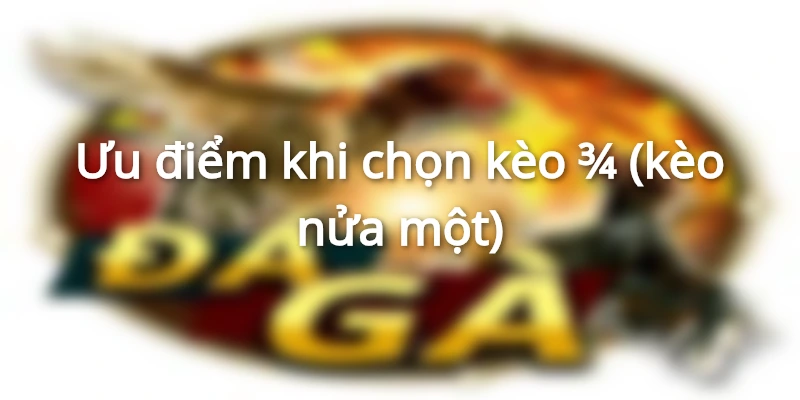 uu-diem-khi-bat-keo-0.5-1