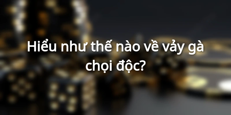 vay-choi-doc-la-gi