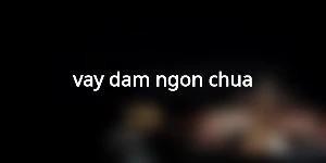 vay-dam-ngon-chua