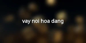 vay-noi-hoa-dang