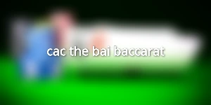 cac-the-bai-baccarat