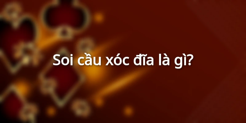 soi cầu xóc đĩa