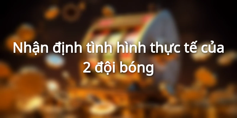 nhan-dinh-tinh-hinh-hai-doi
