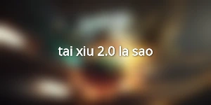 tai-xiu-2.0-la-sao