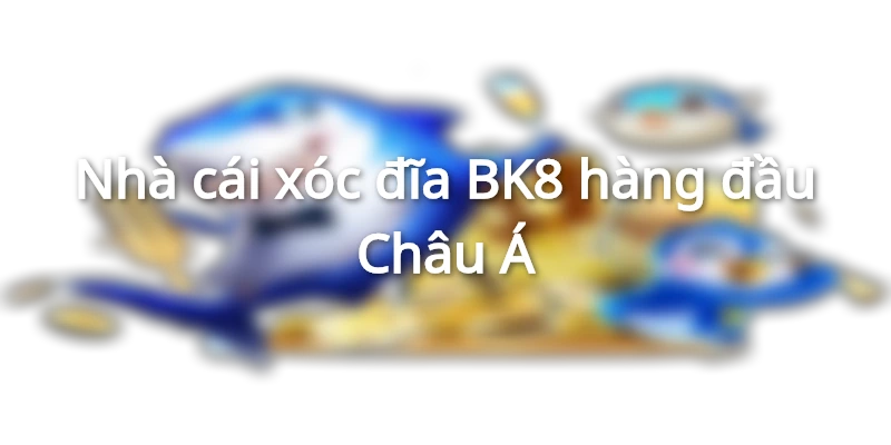 web-xoc-dia-uy-tin-bk8